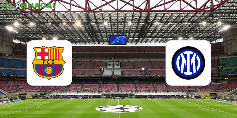 Đánh giá phong độ hiện tại của Inter Milan Vs Barcelona